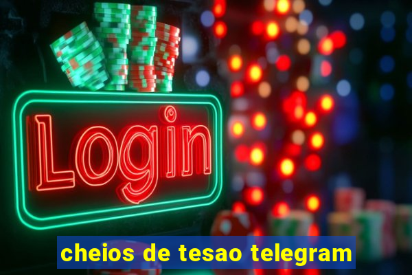 cheios de tesao telegram